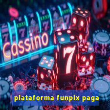 plataforma funpix paga