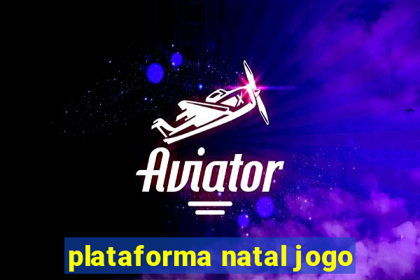 plataforma natal jogo