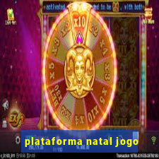 plataforma natal jogo