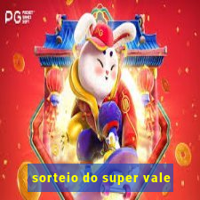 sorteio do super vale