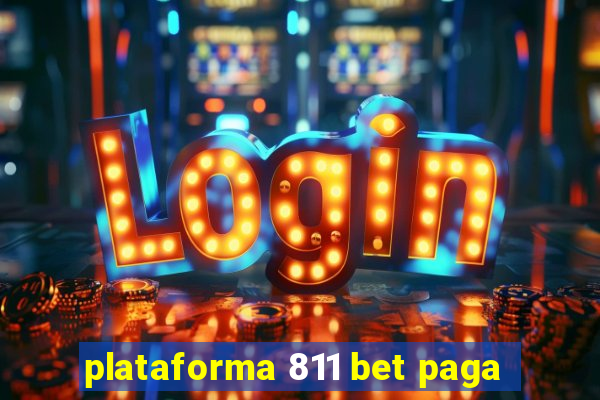 plataforma 811 bet paga