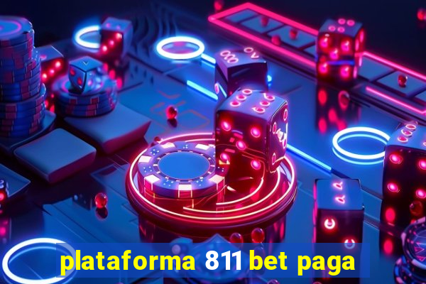 plataforma 811 bet paga