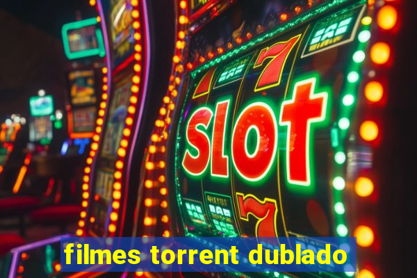 filmes torrent dublado