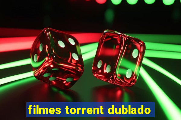 filmes torrent dublado