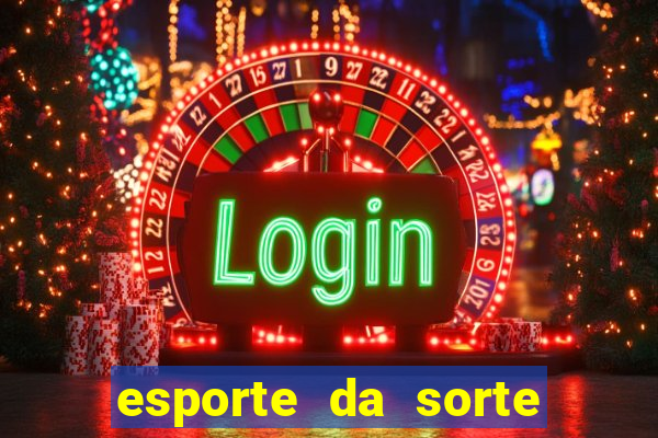 esporte da sorte deposito minimo