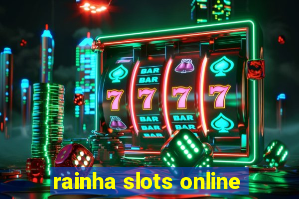 rainha slots online