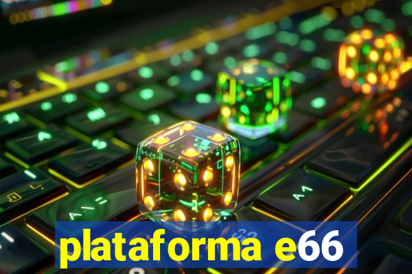 plataforma e66