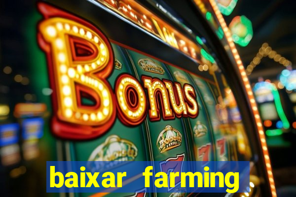 baixar farming simulator 18 dinheiro infinito