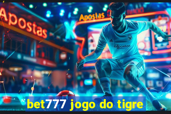 bet777 jogo do tigre