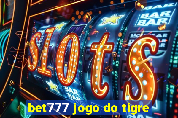 bet777 jogo do tigre