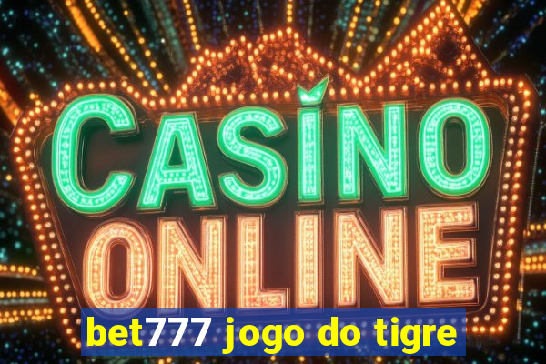 bet777 jogo do tigre