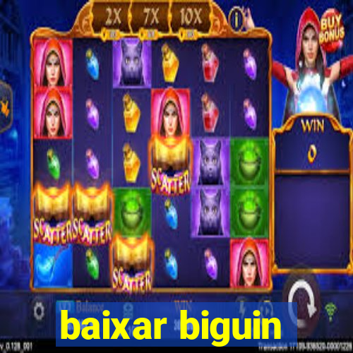 baixar biguin