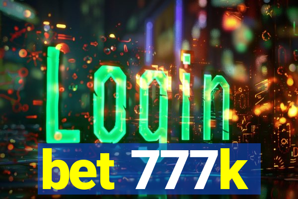 bet 777k