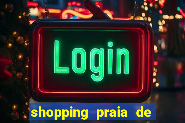 shopping praia de belas cinema