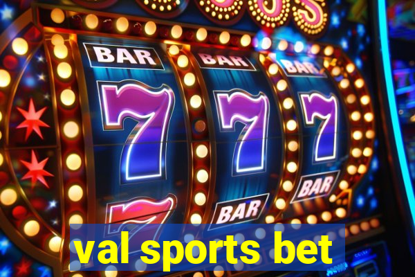 val sports bet