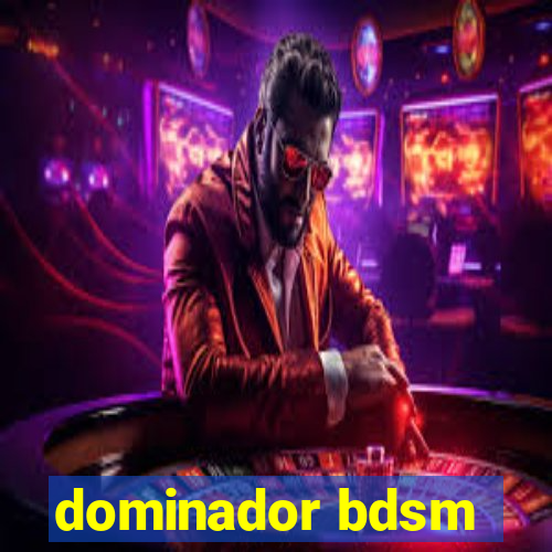 dominador bdsm