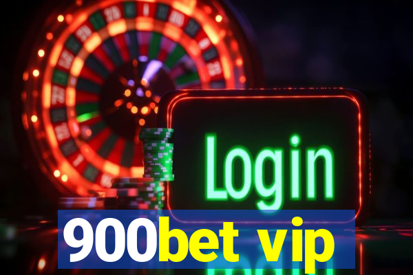 900bet vip