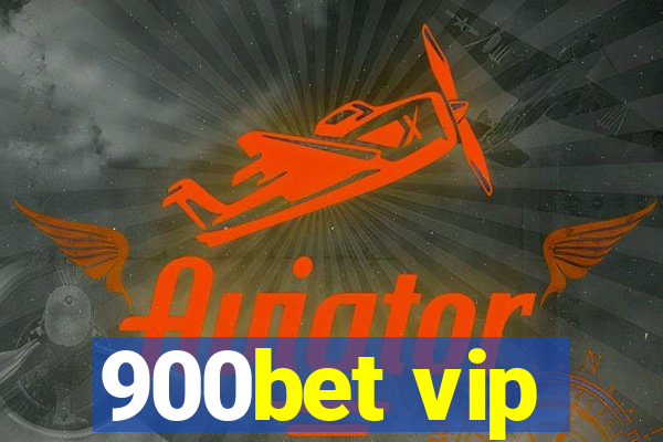 900bet vip