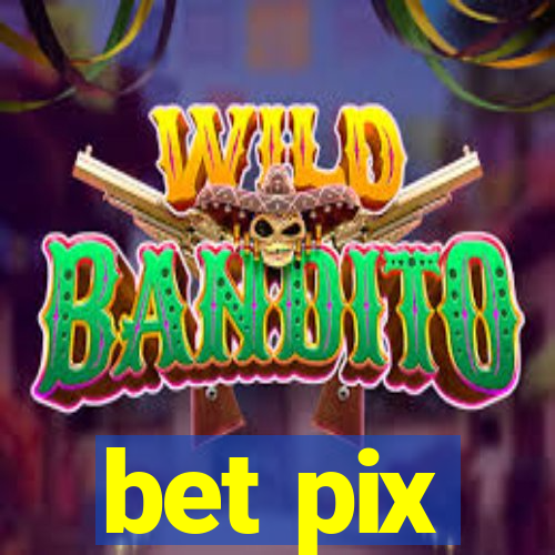 bet pix