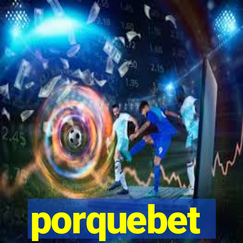 porquebet