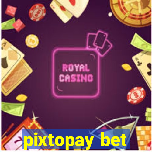 pixtopay bet