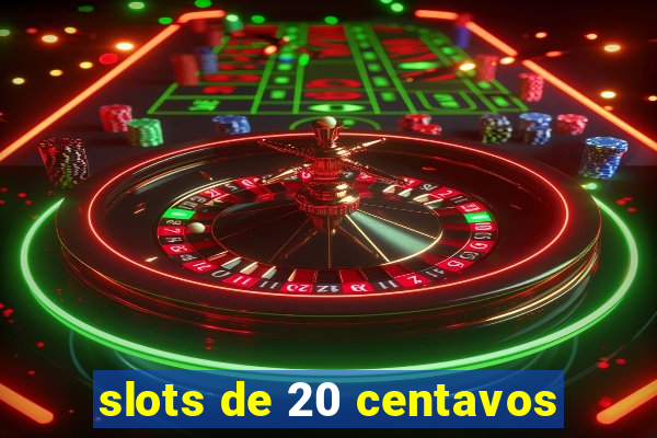 slots de 20 centavos