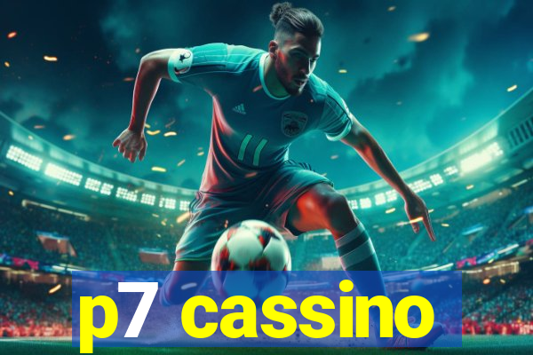 p7 cassino