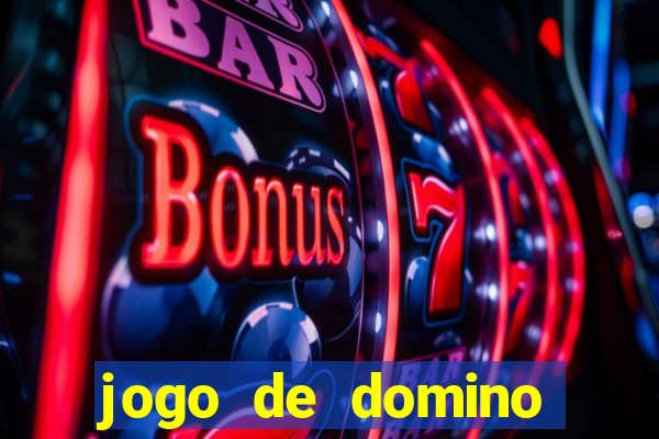 jogo de domino valendo dinheiro real