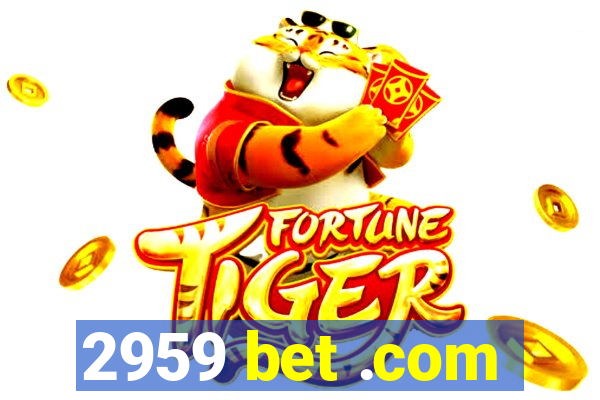 2959 bet .com