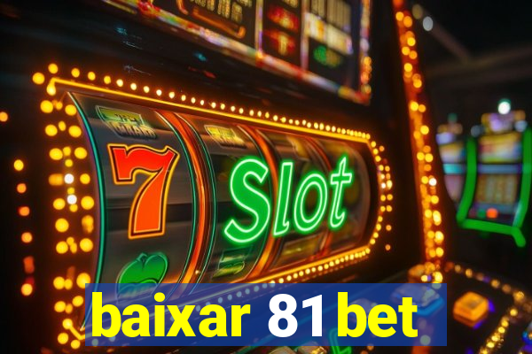 baixar 81 bet