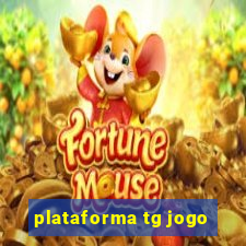 plataforma tg jogo