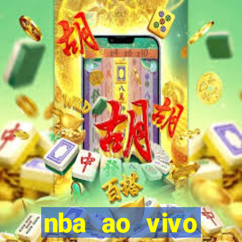 nba ao vivo grátis celular