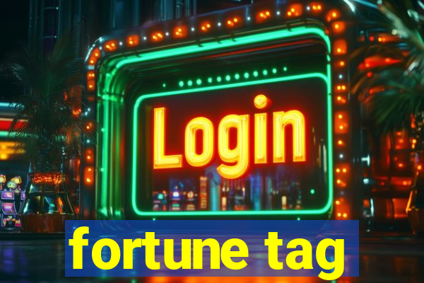 fortune tag