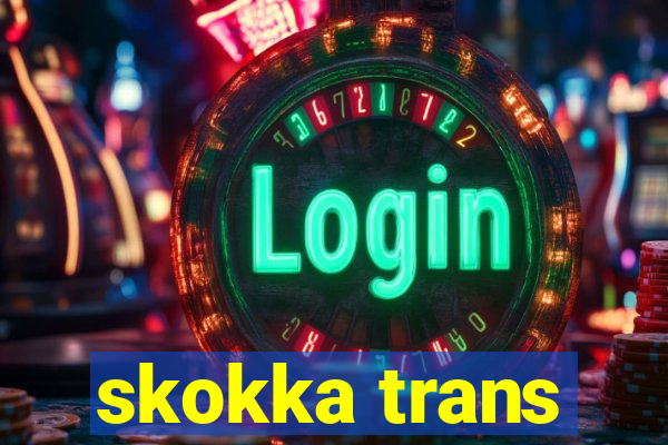 skokka trans