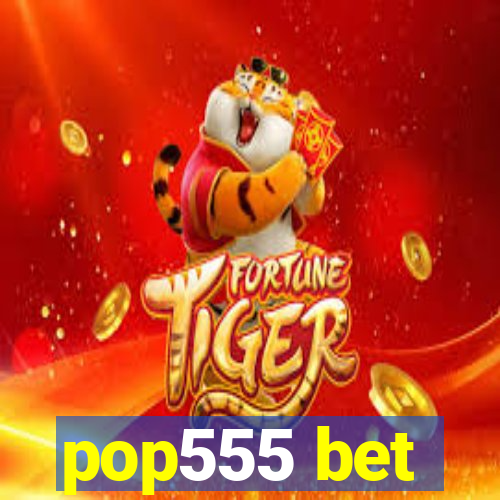 pop555 bet