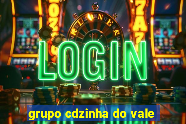 grupo cdzinha do vale