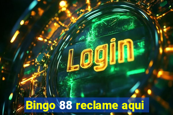 Bingo 88 reclame aqui