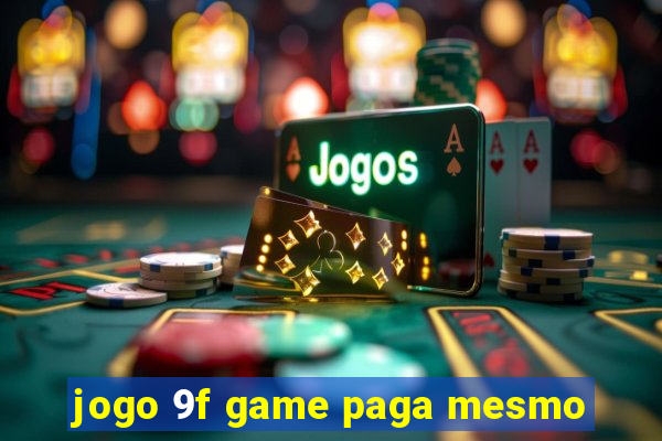 jogo 9f game paga mesmo