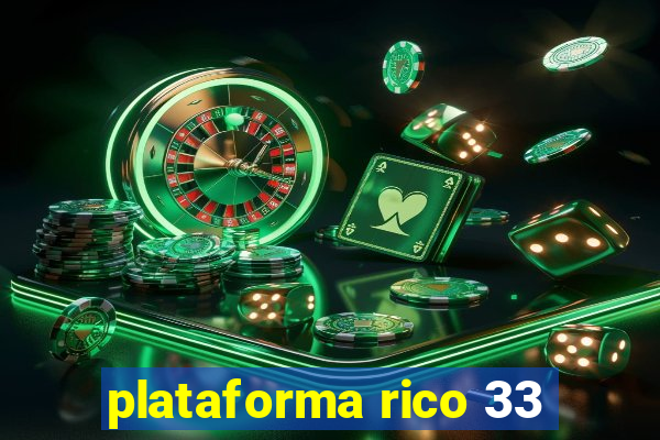 plataforma rico 33