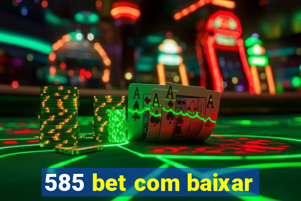 585 bet com baixar