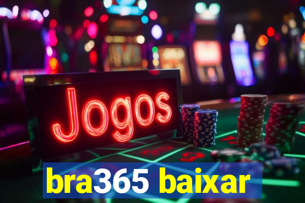 bra365 baixar