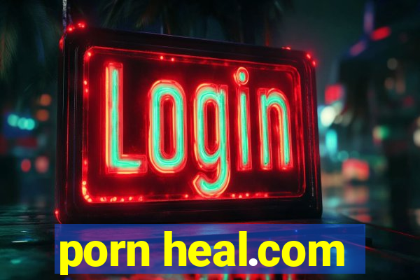 porn heal.com