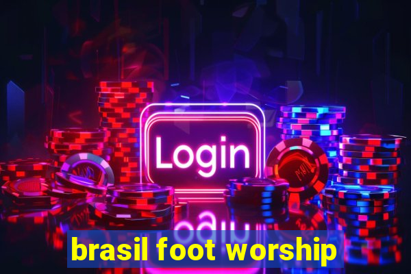 brasil foot worship