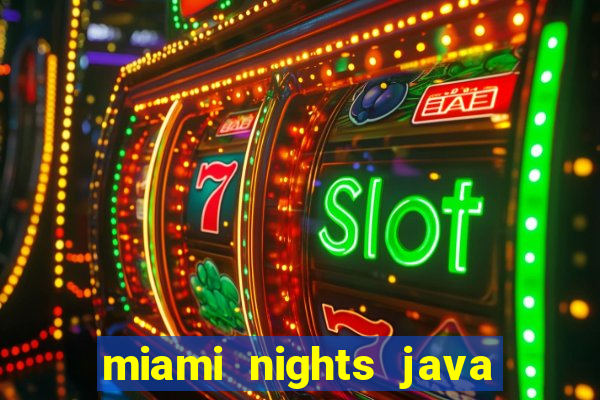 miami nights java pt-br 320x240