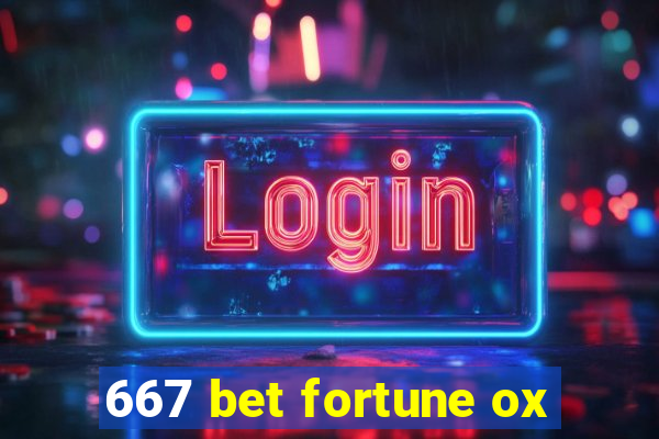 667 bet fortune ox