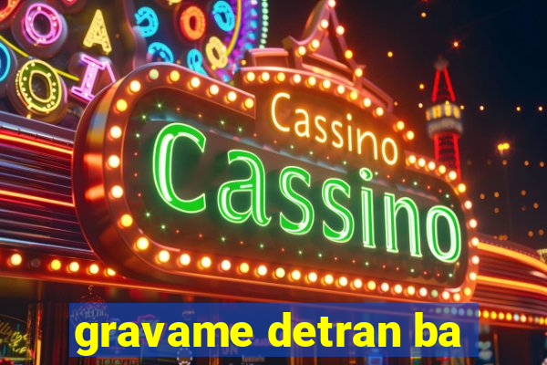 gravame detran ba