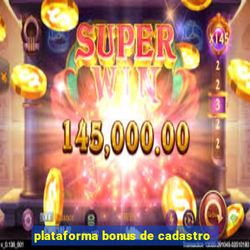 plataforma bonus de cadastro