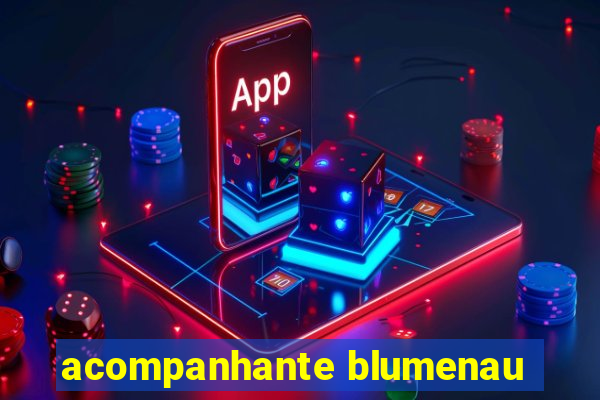 acompanhante blumenau