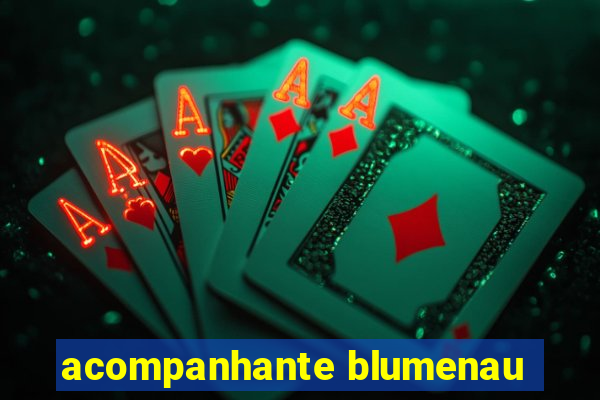 acompanhante blumenau