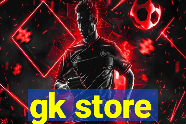 gk store